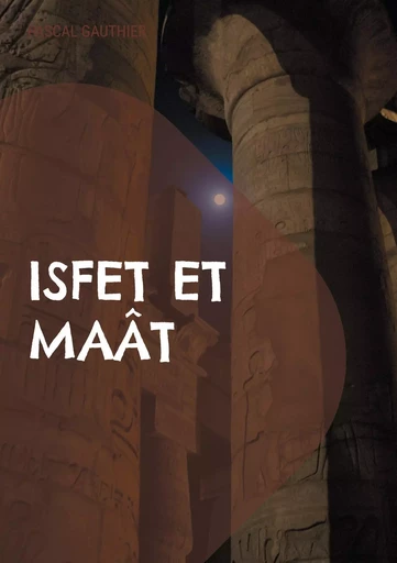 Isfet et Maât - Pascal Gauthier - BOOKS ON DEMAND