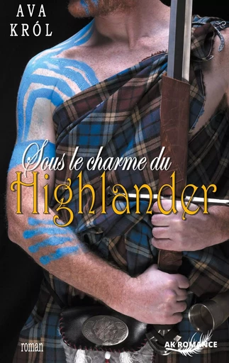 Sous le charme du highlander - Ava Król - BOOKS ON DEMAND