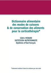 Dictionnaire des modes de cuissons et de conservation des aliments pour la cortisone