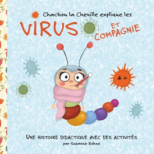 Chachou la Chenille explique les virus et compagnie - Susanne Bohne - BOOKS ON DEMAND