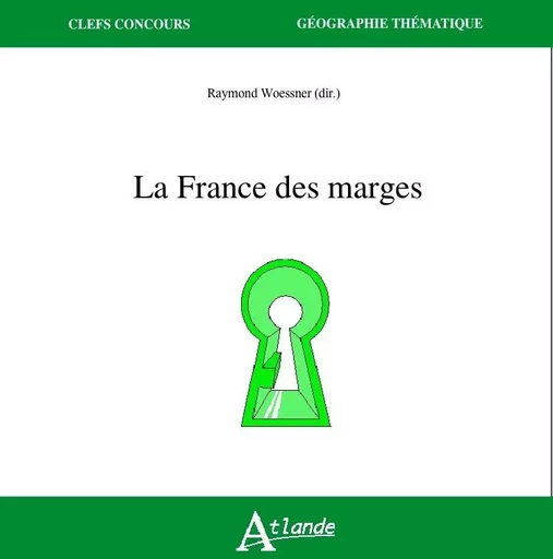 La France des marges -  Woessner Raymond - ATLANDE