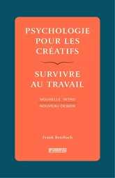 Psychologie pour les créatifs - Survivre au travail - Nouvel