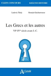 Les grecs et les autres - VIe-IVe siècle av.J.-C