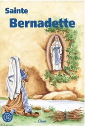 Sainte Bernadette (chemins de lumière n° 12)