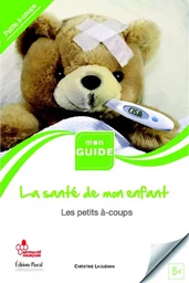 SANTE DE MON ENFANT (LA) PETITS À COUPS