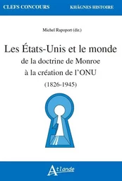 Les états-unis et le monde de la doctrine de Monroe a la création de l'ONU