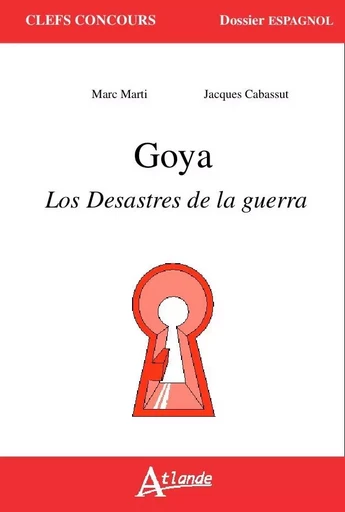 Goya, los desastres de la guerra -  Arrue Michele - ATLANDE