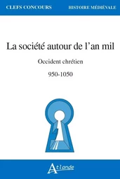 La société autour de l'an mil - Occident chrétien - 950-1050