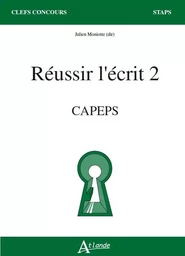 Réussir l'écrit 2 - Capèps