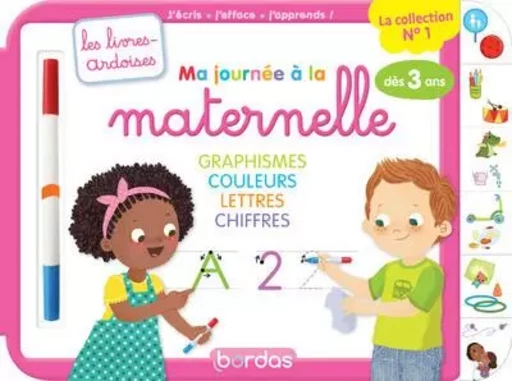 Les livres-ardoises - Ma journée à la maternelle graphisme couleurs lettres chiffres -  - Bordas