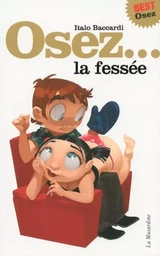 Osez la fessée. Edition Best