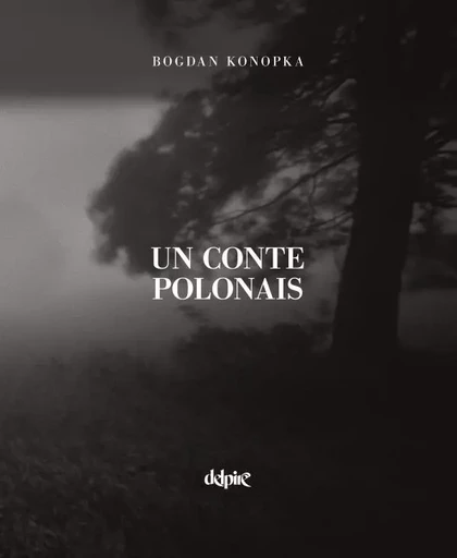 Un conte polonais - Bogdan Konopka - DELPIRE