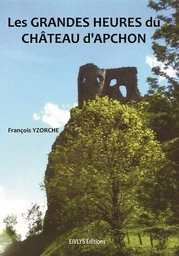 Les grandes heures du château d'Apchon