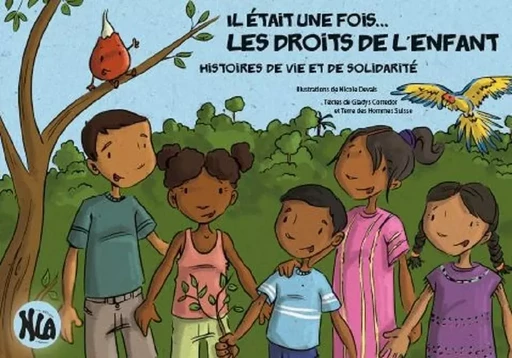 IL ETAIT UNE FOIS.....LES DROITS DE L'ENFANT - TERRE DES HOMMES - NLA CREATIONS