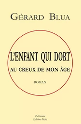 L'enfant qui dort au creux de mon âge