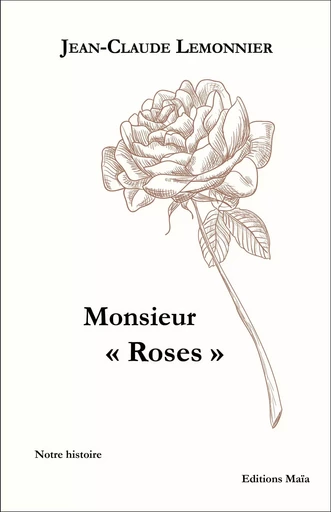 Monsieur "Roses" - J-C Lemonnier - MAIA