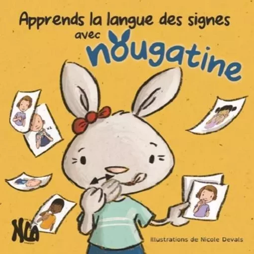 APPRENDS LA LANGUE DES SIGNES AVEC NOUGATINE -  NICOLE DEVALS,  ASSOCIATION PREMIERS SIGNES SUISSE - NLA CREATIONS