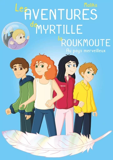 Les Aventures de Myrtille la Roukmoute -  Malika - BOOKS ON DEMAND