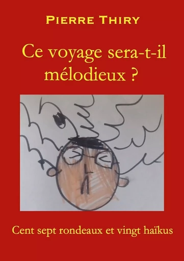 Ce voyage sera-t-il mélodieux? - Pierre Thiry - BOOKS ON DEMAND