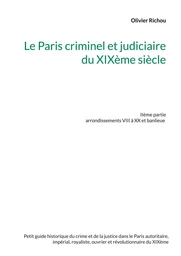 Le Paris criminel et judiciaire du XIXème siècle 2