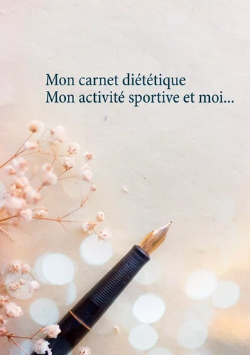 Mon carnet diététique : mon activité sportive et moi... - Cédric Menard - BOOKS ON DEMAND