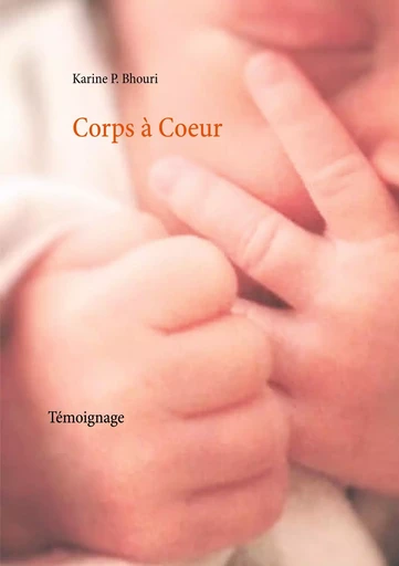 Corps à Coeur - Karine P. Bhouri - BOOKS ON DEMAND