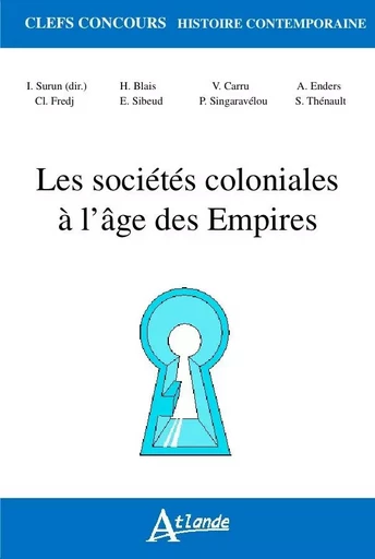 Les sociétés coloniales à l'âge des empires - 1850-1960 -  Fredj/Surun - ATLANDE