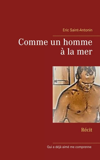 Comme un homme à la mer - Eric Saint-Antonin - BOOKS ON DEMAND