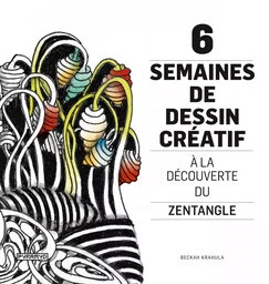 Six semaines de dessin créatif - À la découverte du Zentangl