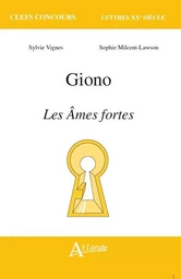 Jean Giono, les âmes fortes