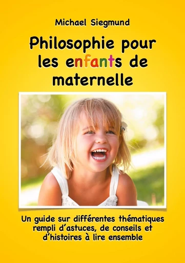 Philosophie pour les enfants de maternelle - Michael Siegmund - BOOKS ON DEMAND