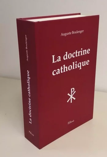 La doctrine catholique nvelle éd - Auguste Boulenger - CLOVIS