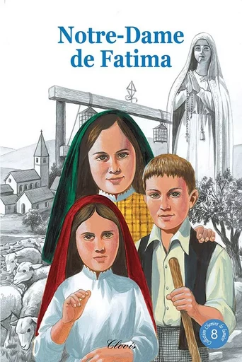 NOTRE DAME DE FATIMA (CHEMINS DE LUMIÈRE N° 8) NOUVELLE EDITION - Agnès Richomme - CLOVIS