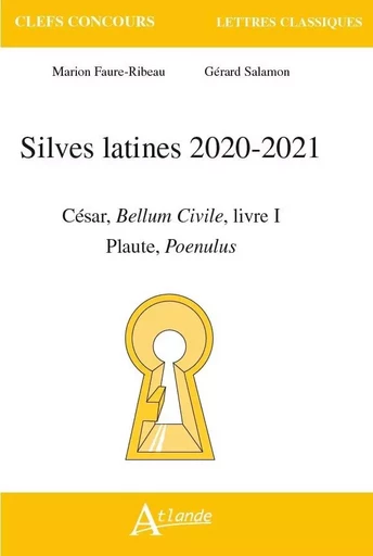 Silves latines 2020-2021 - César, bellum civile, livre I  Plaute, Poenulus -  Faure-Ribeau/Salamon - ATLANDE