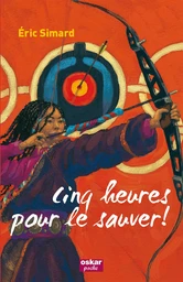 CINQ HEURES POUR LE SAUVER - NOUVELLE ÉD