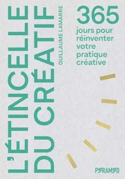 L'étincelle du créatif - 365 jours pour réinventer votre pra