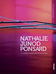 Nathalie Junod Ponsard - La lumière comme une seconde peau