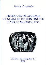 Pratiques de mariage et nuances de continuité dans le monde grec