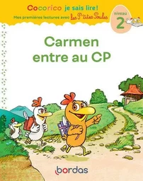 Cocorico je sais lire ! Mes premières lectures avec Les P'tites Poules Carmen entre au CP