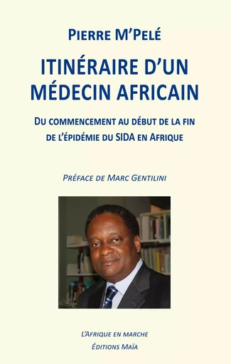 Itinéraire d’un médecin africain - Pierre M’pelé - MAIA