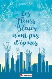 Les Fleurs Bleues n'ont pas d'épines