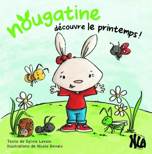 NOUGATINE DECOUVRE LE PRINTEMPS -  SYLVIE LAVOIE - NLA CREATIONS