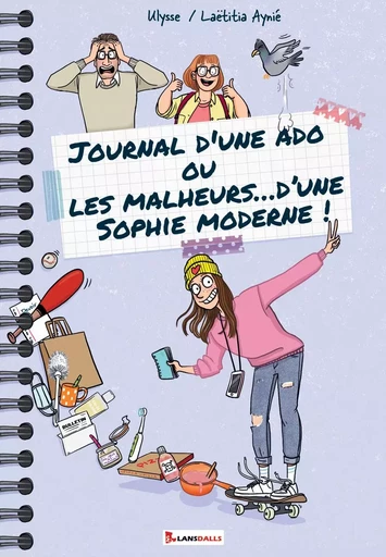 Journal d'une Ado ou les Malheurs... d'une Sophie Moderne ! -  ULYSSE - MAX LANSDALLS