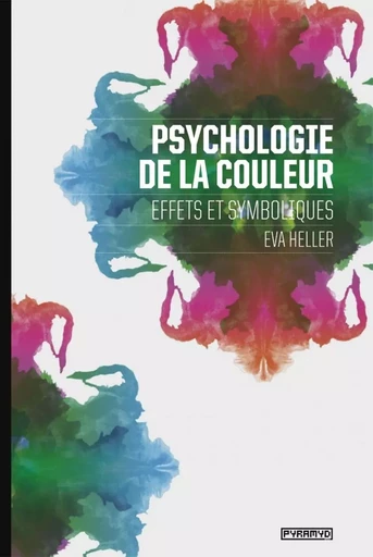 Psychologie de la couleur - Eva HELLER - PYRAMYD