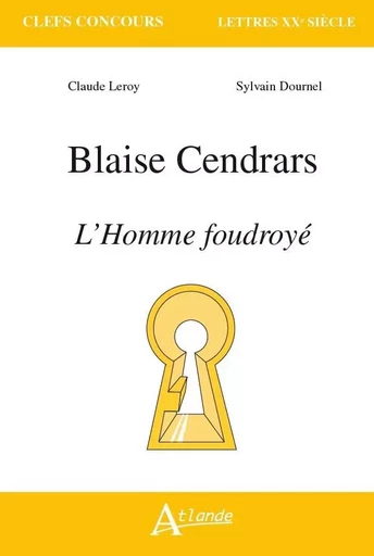 Blaise Cendrars, l'homme foudroyé -  Leroy/Dournel - ATLANDE