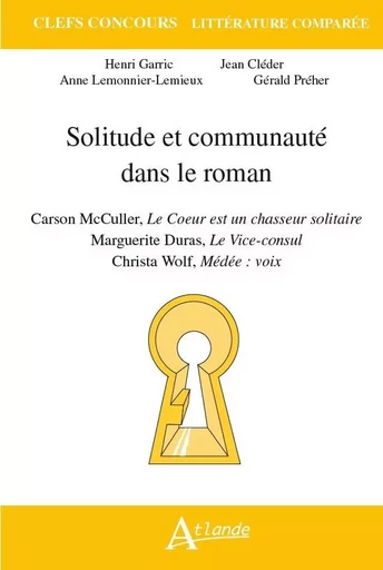 Solitude et communauté dans le roman : Carson McCullers, Le coeur est un -  Garric/Cleder/Preher/Lemieux - ATLANDE