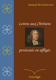 Lettres aux chrétiens persécutés, ou affligés