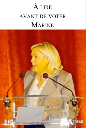 A lire avant de voter Marine -  Woessner - ATLANDE