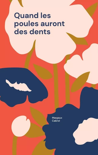 Quand les poules auront des dents - Margaux Cabrol - BOOKS ON DEMAND