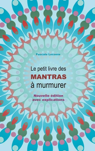 Le petit livre des Mantras à murmurer - Pascale Leconte - BOOKS ON DEMAND